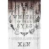 The Whites of Their Eyes: A Collection of Queer Horror