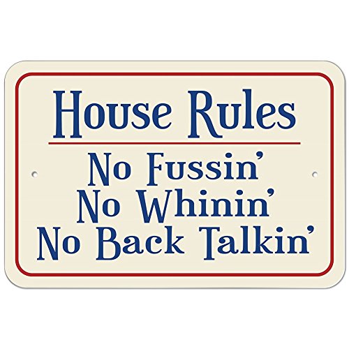 House Rules No Fussin No Whinin No Back Talkin 9" x 6" Metal Sign