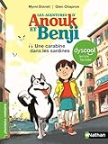 Les aventures d'Anouk et Benji : Une carabine dans les sardines ! : Dyscool lecture facilitée by 