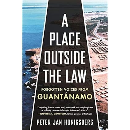 A Place Outside the Law: Forgotten Voices from Guantanamo