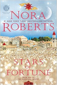 Stars of Fortune (Guardians Trilogy), by Nora Roberts Stars of Fortune (Guardians Trilogy), by Nora Roberts