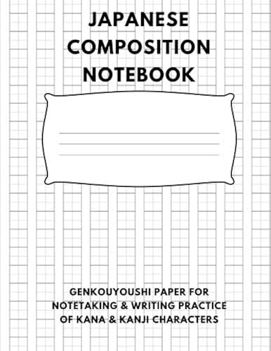Download Japanese Composition Notebook | Genkouyoushi Paper for Notetaking & Writing: Practice of Kana & Kanji Characters | Japanese Language Study Workbook PDF