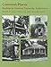 Common Places: Readings in American Vernacular Architecture