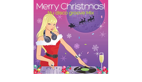Christmas Nu Disco 2022 Merry Christmas! Nu Disco Groove Mix For The Christmas Season By Cafe  Lounge Christmas On Amazon Music - Amazon.com
