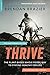 Thrive, 10th Anniversary Edition: The Plant-Based Whole Foods Way to Staying Healthy for Life by Brendan Brazier