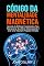 Livro Código Da Mentalidade Magnética: Aprenda As 25 Dicas Fundamentais Para Reprogramar Sua Mente Subconsciente E Criar Uma Vida Com Propósito Ilimitado