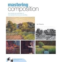 Mastering Composition: Techniques and Principles to Dramatically Improve Your Painting (Mastering (North Light Books))