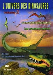 L'univers Des Dinosaures Volume 2 : L'envol Des Prédateurs + Les Monstres Marins