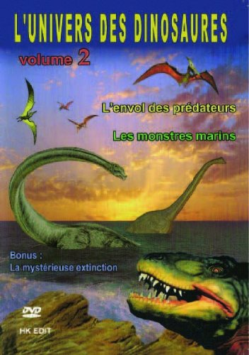 L'univers Des Dinosaures Volume 2 : L'envol Des Prédateurs + Les Monstres Marins