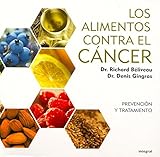 Los alimentos contra el cancer / Anti-Cancer Foods: Prevencion Y Tratamiento / Prevention and Treatm by 