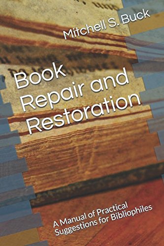 Book Repair And Restoration A Manual Of Practical Suggestions For