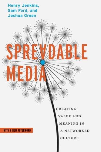 [F.r.e.e] Spreadable Media: Creating Value and Meaning in a Networked Culture (Postmillennial Pop)<br />R.A.R