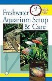 Quick & Easy Freshwater Aquarium Setup & Care by Pet Experts at TFH, Brian M. Scott