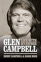 Burning Bridges: Life With My Father Glen Campbell