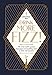 Drink More Fizz: 100 of the World's Greatest Champagnes and Sparkling Wines to Drink with Abandon by Jonathan Ray