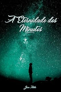 Livro A Eternidade dos Minutos