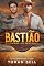 Livro Bastião, O Cowboy Do Pantanal (Os Herdeiros da Família Bill Livro 1)