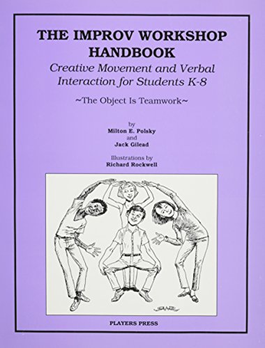 The Improv Workshop Handbook: Creative Movement and Verbal Interaction for Students K-8