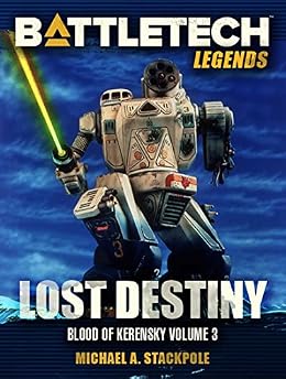 BattleTech Legends: Lost Destiny: Blood of Kerensky Trilogy, Book 3 ...