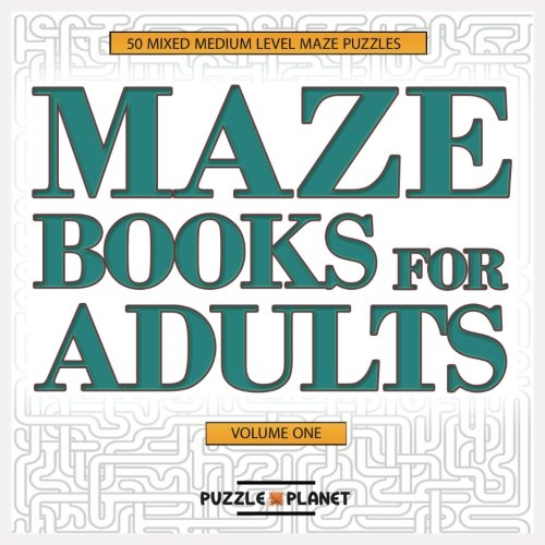 Maze Books For Adults (Mazes For Adults) (Volume 4)