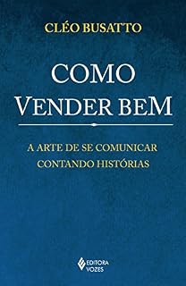 Livro Como vender bem: A arte de se comunicar contando histórias