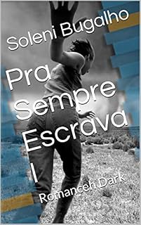 Livro Pra Sempre Escrava I : Romance Dark