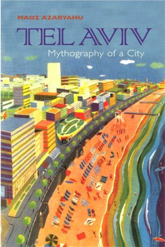 Tel Aviv: Mythography of a City (Space, Place, and Society) (Space, Place and Society) by Maoz Azaryahu