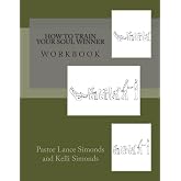 How To Train Your Soul Winner, Workbook