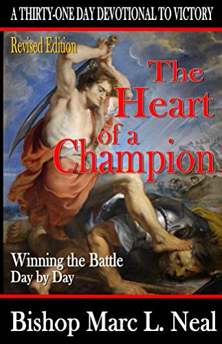 The Heart Of A Champion Winning The Battle Day By Day By - 