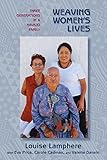 Weaving Women's Lives: Three Generations in a Navajo Family by 