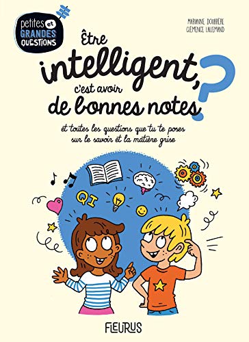 Être intelligent, c'est avoir de bonnes notes ? Et toutes les questions que tu te poses sur le savo by Marianne Doubrère