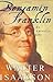 Benjamin Franklin: An American Life