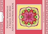Pocket Mandalas: A Travel Size Mini Adult Coloring Book (On The Go Coloring Books) (Volume 2) by Ligia Ortega
