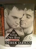 At Your Own Risk: A Saint's Testament by Derek Jarman, Michael Christie