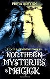 Northern Mysteries and Magick: Runes & Feminine Powers by Freya Aswynn