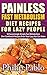 Painless Fast Metabolism Diet Recipes For Lazy People: 50 Surprisingly Simple Fast Metabolism Diet Cookbook Recipes Even Your Lazy Ass Can Cook
