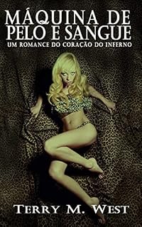 Livro Máquina de Pelo e Sangue: Um Romance do Coração do Inferno