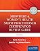 Midwifery & Women's Health Nurse Practitioner Certification Review Guide: .