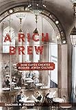 Shachar M. Pinsker, "A Rich Brew: How Cafés Created Modern Jewish Culture" (NYU Press, 2018)