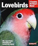 Lovebirds (Complete Pet Owner's Manual) by Mary Gorman