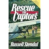Rescue the Captors: True Hostage Situation Involving Colombian Marxist Guerrillas and a Missionary Simply Using the Experience to Share the Gospel