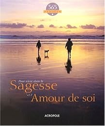 365 pensées pour vivre dans la sagesse et l'amour de soi