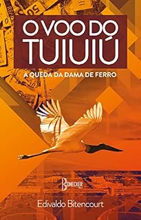 Livro O voo do tuiuiú Parte 1: a queda da dama de ferro