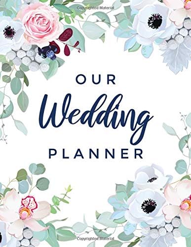 Our Wedding Planner: - Checklists - Worksheets - Contacts - Contacts - 150 Pages - 8.5 by 11 Inches - Keep All Your Information in One Place Paperback – February 13, 2019