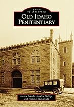 Old Idaho Penitentiary (Images of America)