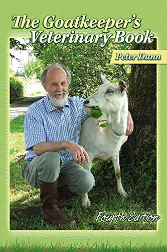 The Goatkeeper's Veterinary Book (Veterinary Books for Farmers)