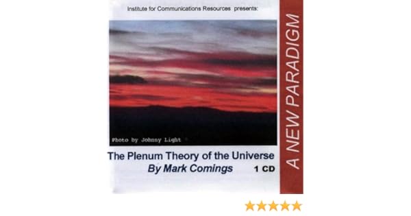 The Physics Of The Plenum Plenum Theory Of The Universe Mark Comings Amazon Com Books