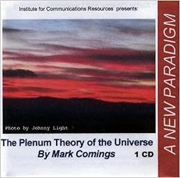 The Physics Of The Plenum Plenum Theory Of The Universe Mark Comings Amazon Com Books