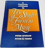 A Practical Approach to the Study of Form in Music, Spencer, Peter and Temko, Peter M., 0136890504