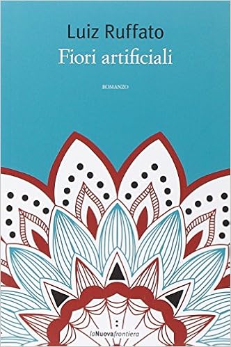 Luiz Ruffato - Fiori artificiali (2015)
